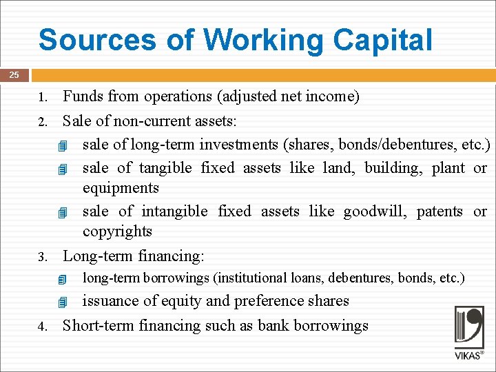 Sources of Working Capital 25 Funds from operations (adjusted net income) 2. Sale of