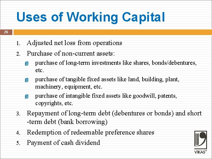 Uses of Working Capital 26 Adjusted net loss from operations 2. Purchase of non-current