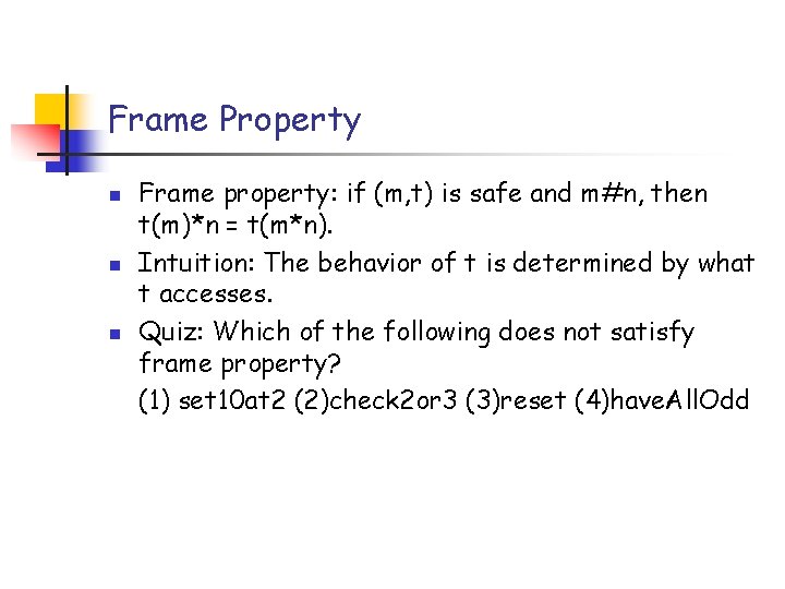 Frame Property n n n Frame property: if (m, t) is safe and m#n,