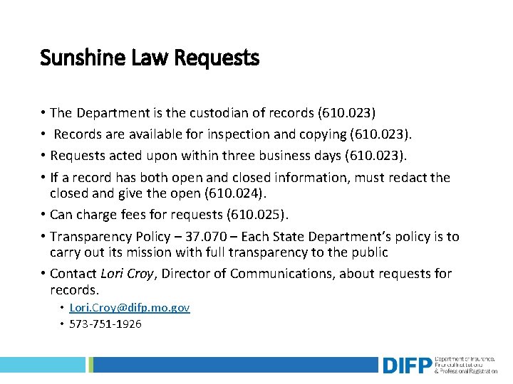 Sunshine Law Requests • The Department is the custodian of records (610. 023) •