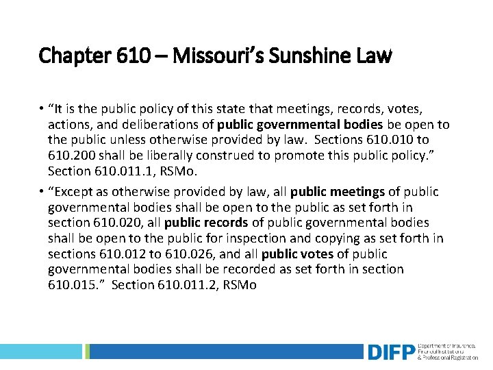 Chapter 610 – Missouri’s Sunshine Law • “It is the public policy of this