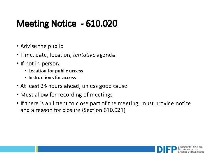 Meeting Notice - 610. 020 • Advise the public • Time, date, location, tentative