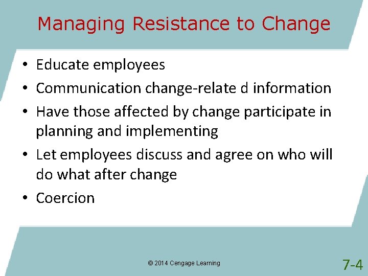 Managing Resistance to Change • Educate employees • Communication change-relate d information • Have Managing Resistance to Change • Educate employees • Communication change-relate d information • Have