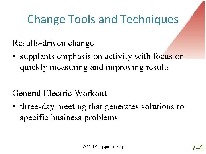 Change Tools and Techniques Results-driven change • supplants emphasis on activity with focus on Change Tools and Techniques Results-driven change • supplants emphasis on activity with focus on