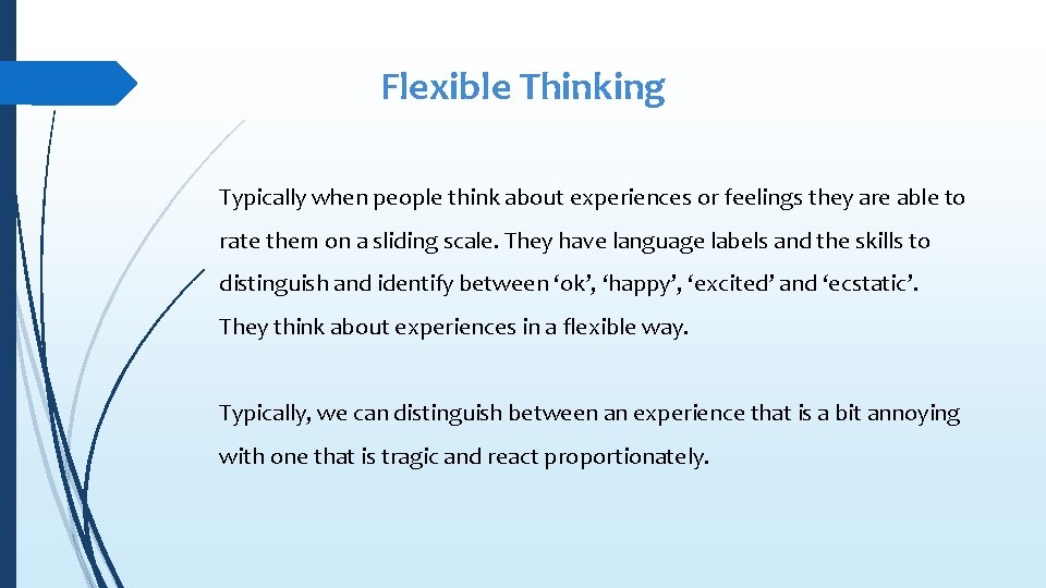 Flexible Thinking Typically when people think about experiences or feelings they are able to