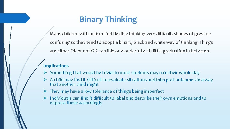 Binary Thinking Many children with autism find flexible thinking very difficult, shades of grey