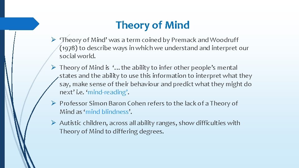 Theory of Mind Ø ‘Theory of Mind’ was a term coined by Premack and