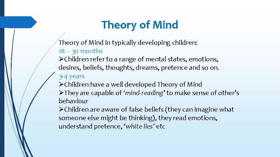 Theory of Mind in typically developing children: 18 – 30 months ØChildren refer to