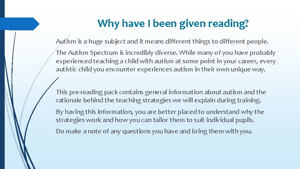 Why have I been given reading? Autism is a huge subject and it means