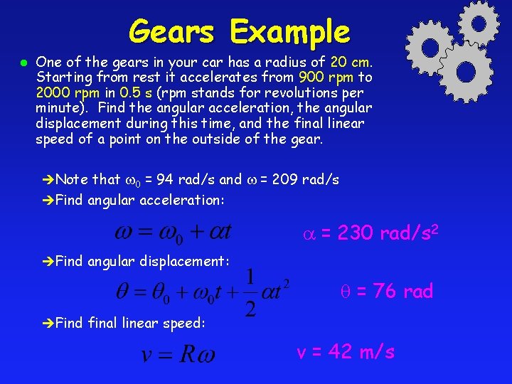 Gears Example l One of the gears in your car has a radius of