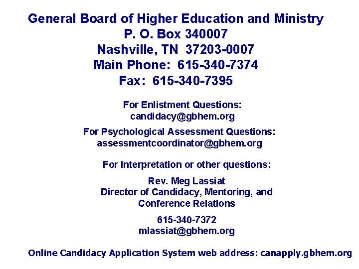 General Board of Higher Education and Ministry P. O. Box 340007 Nashville, TN 37203