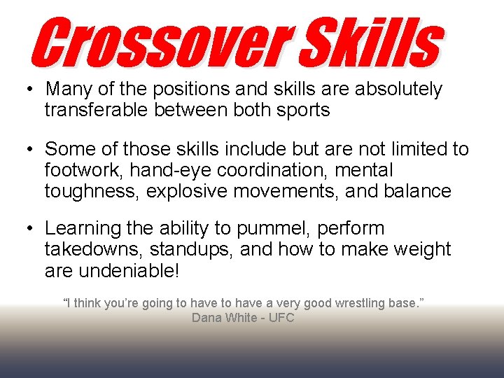 Crossover Skills • Many of the positions and skills are absolutely transferable between both