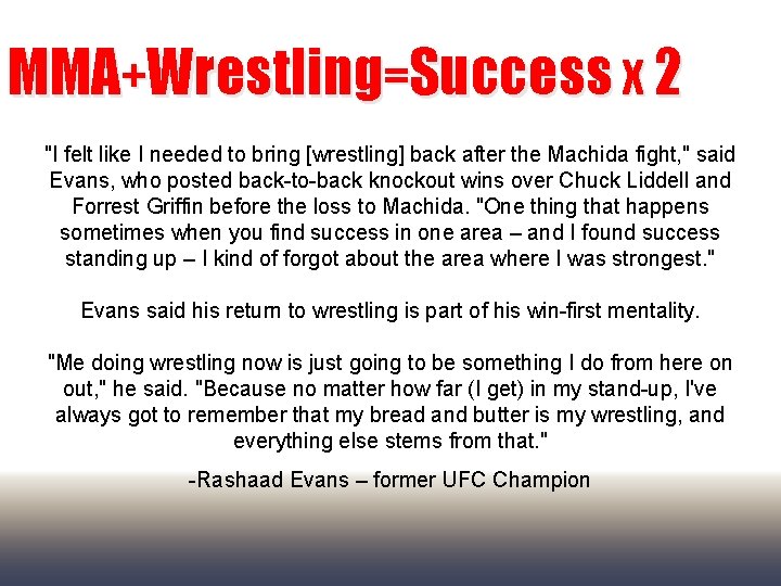 MMA+Wrestling=Success X 2 "I felt like I needed to bring [wrestling] back after the