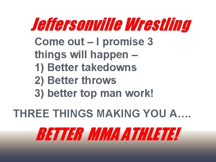 Jeffersonville Wrestling Come out – I promise 3 things will happen – 1) Better