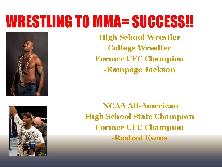 WRESTLING TO MMA= SUCCESS!! High School Wrestler College Wrestler Former UFC Champion -Rampage Jackson