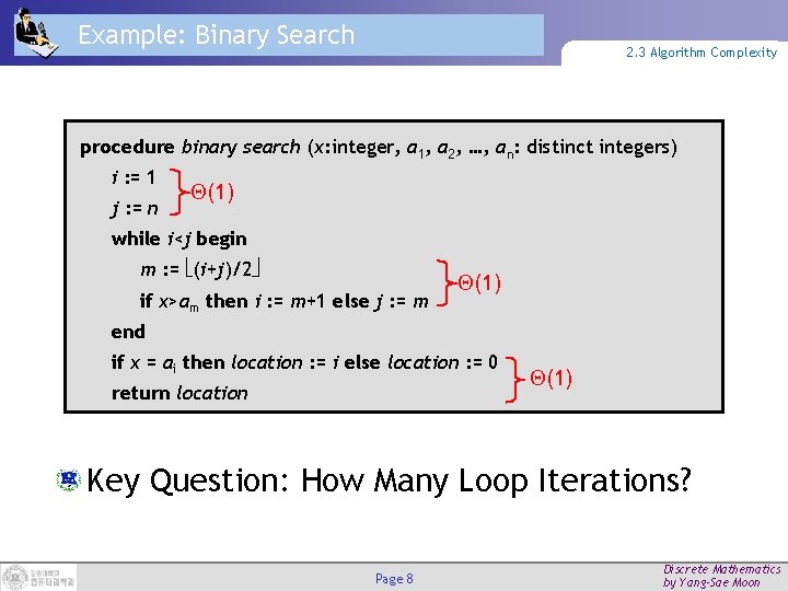 Example: Binary Search 2. 3 Algorithm Complexity procedure binary search (x: integer, a 1,