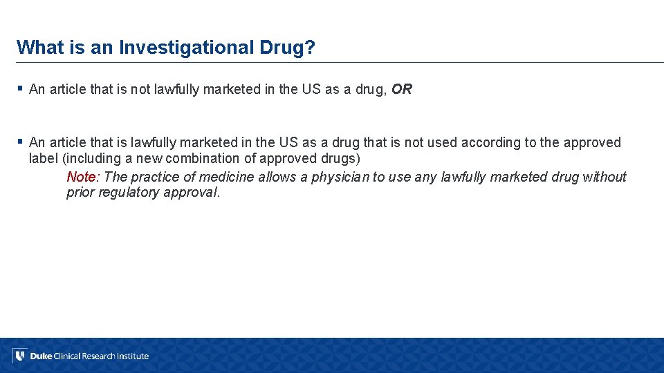 What is an Investigational Drug? § An article that is not lawfully marketed in