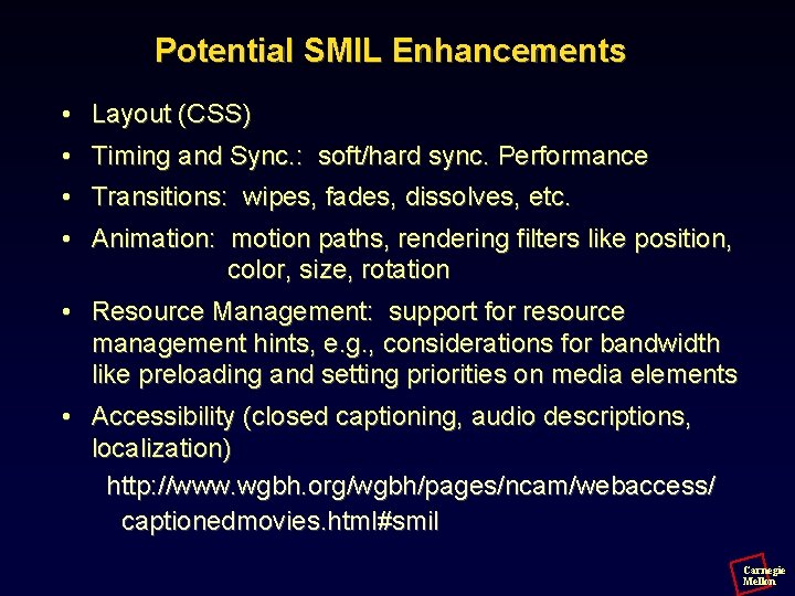 Potential SMIL Enhancements • Layout (CSS) • Timing and Sync. : soft/hard sync. Performance