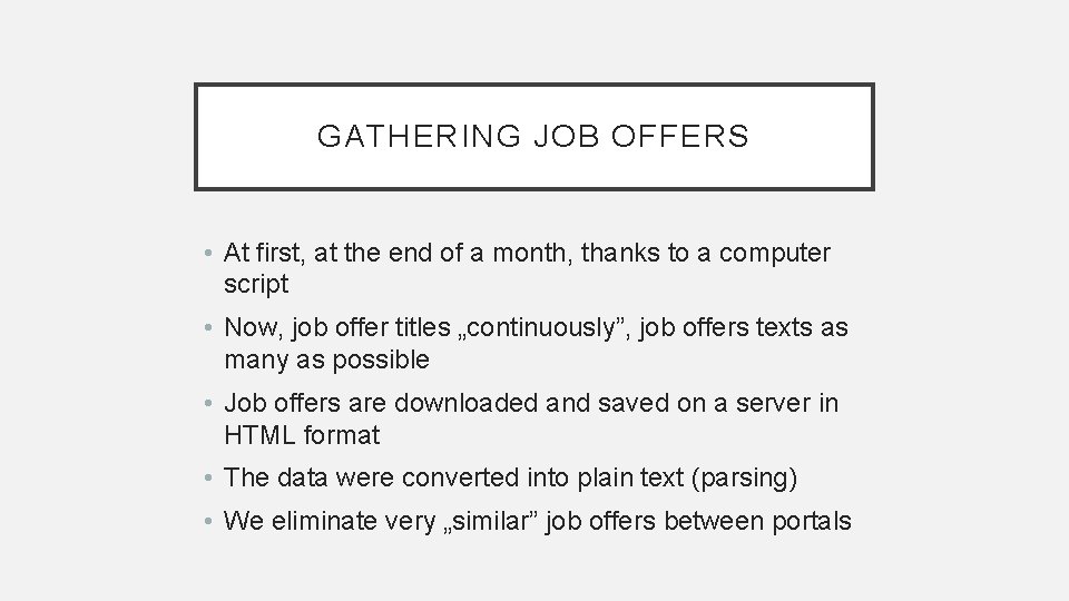GATHERING JOB OFFERS • At first, at the end of a month, thanks to