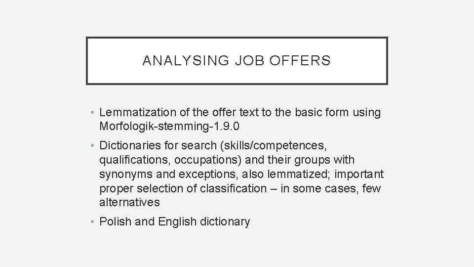 ANALYSING JOB OFFERS • Lemmatization of the offer text to the basic form using