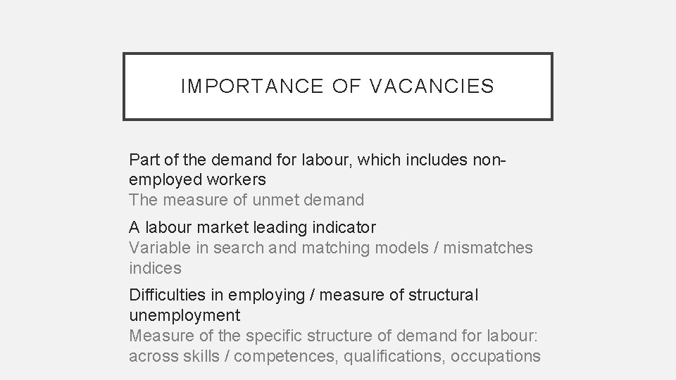 IMPORTANCE OF VACANCIES Part of the demand for labour, which includes nonemployed workers The