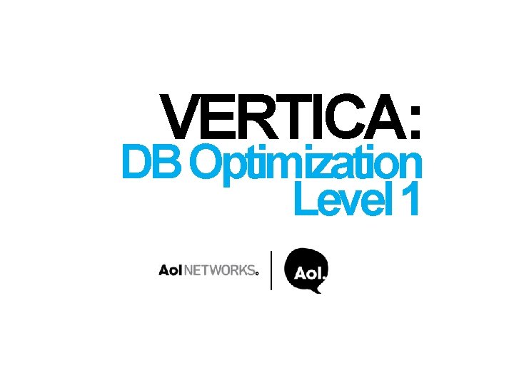 VERTICA: DB Optimization Level 1 