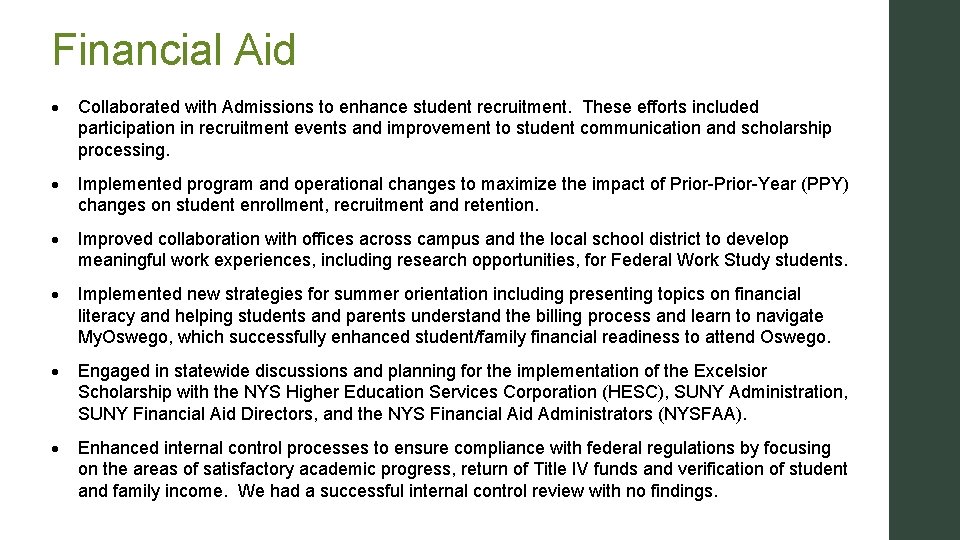 Financial Aid Collaborated with Admissions to enhance student recruitment. These efforts included participation in