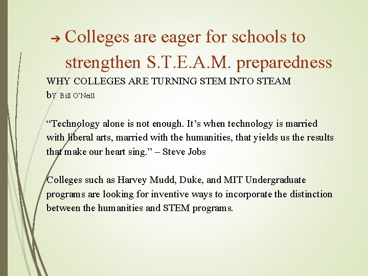 ➔ Colleges are eager for schools to strengthen S. T. E. A. M. preparedness
