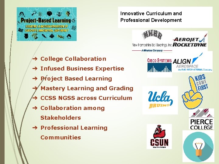 Innovative Curriculum and Professional Development ➔ College Collaboration ➔ Infused Business Expertise ➔ Project