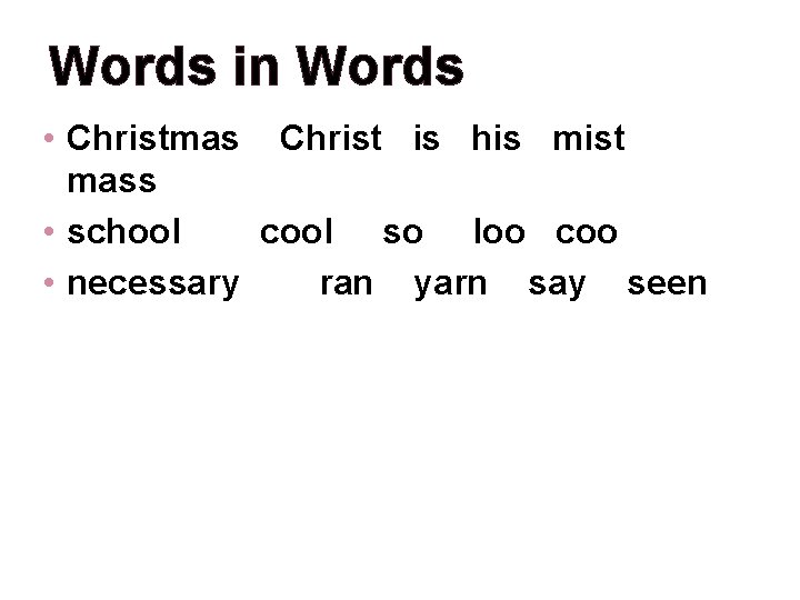 Words in Words • Christmas Christ is his mist mass • school cool so