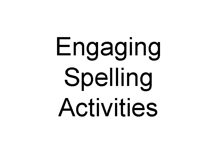 Engaging Spelling Activities 