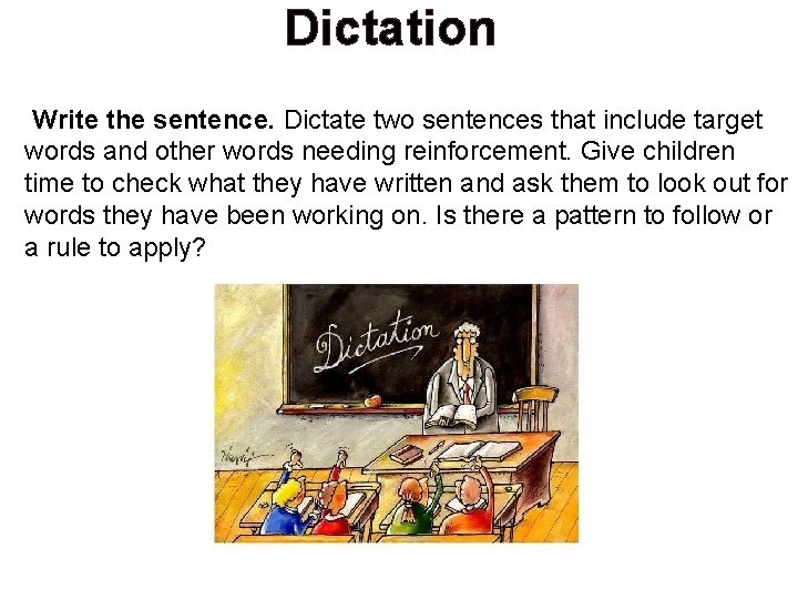 Dictation Write the sentence. Dictate two sentences that include target words and other words