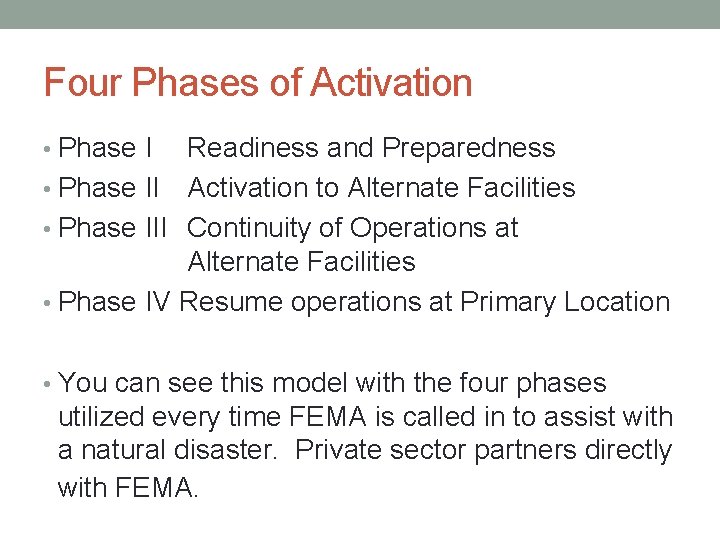 Four Phases of Activation • Phase I Readiness and Preparedness • Phase II Activation