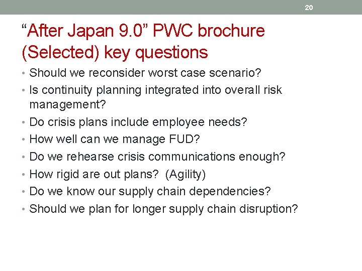 20 “After Japan 9. 0” PWC brochure (Selected) key questions • Should we reconsider