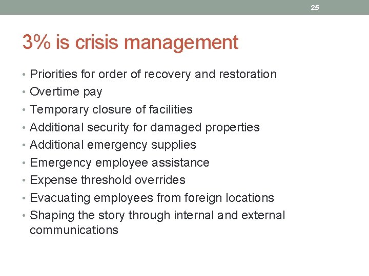 25 3% is crisis management • Priorities for order of recovery and restoration •