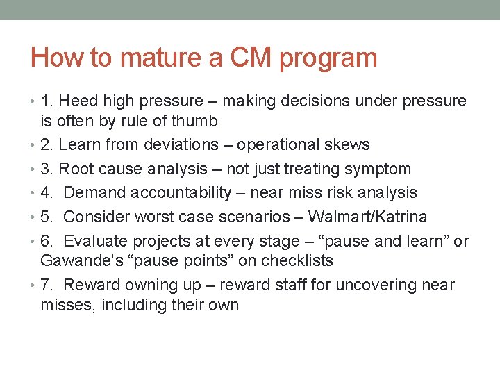 How to mature a CM program • 1. Heed high pressure – making decisions