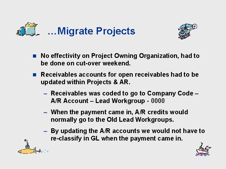 …Migrate Projects n No effectivity on Project Owning Organization, had to be done on