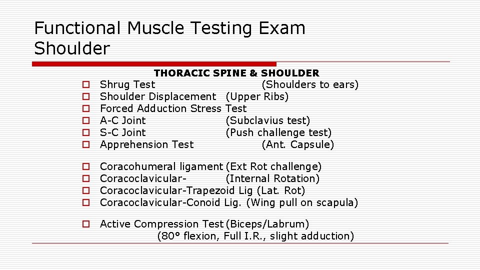 Functional Muscle Testing Exam Shoulder THORACIC SPINE & SHOULDER o o o Shrug Test