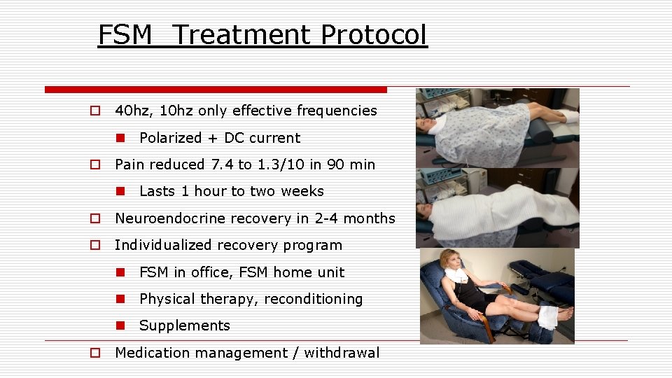 FSM Treatment Protocol o 40 hz, 10 hz only effective frequencies n Polarized +