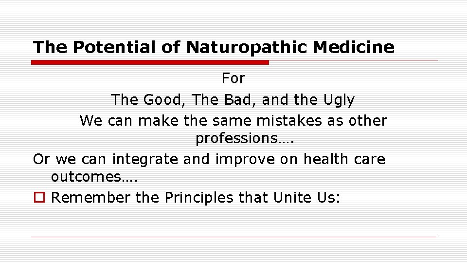 The Potential of Naturopathic Medicine For The Good, The Bad, and the Ugly We