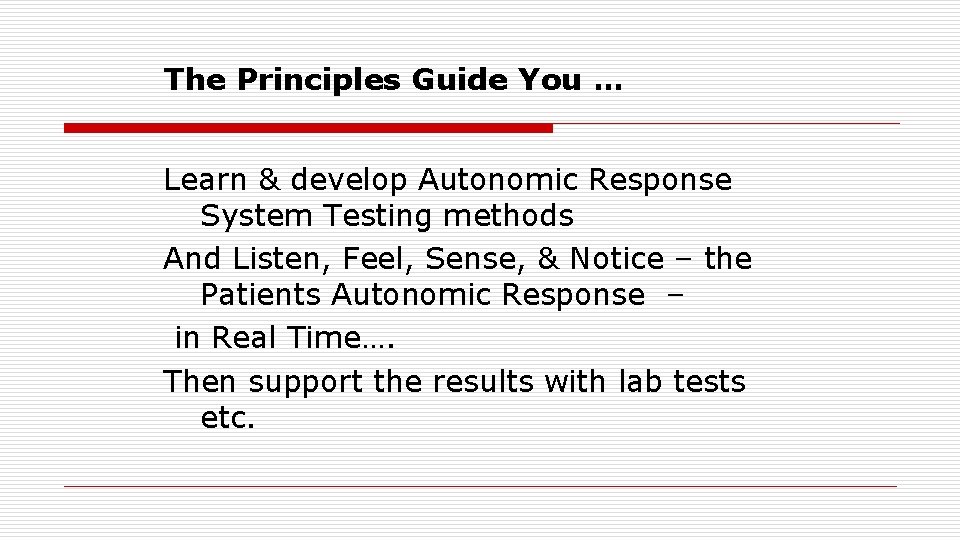 The Principles Guide You … Learn & develop Autonomic Response System Testing methods And