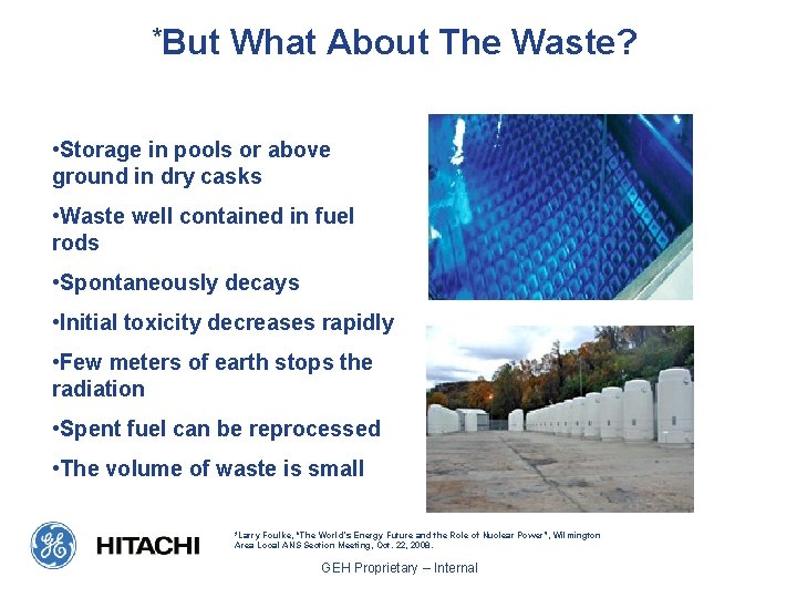 *But What About The Waste? • Storage in pools or above ground in dry