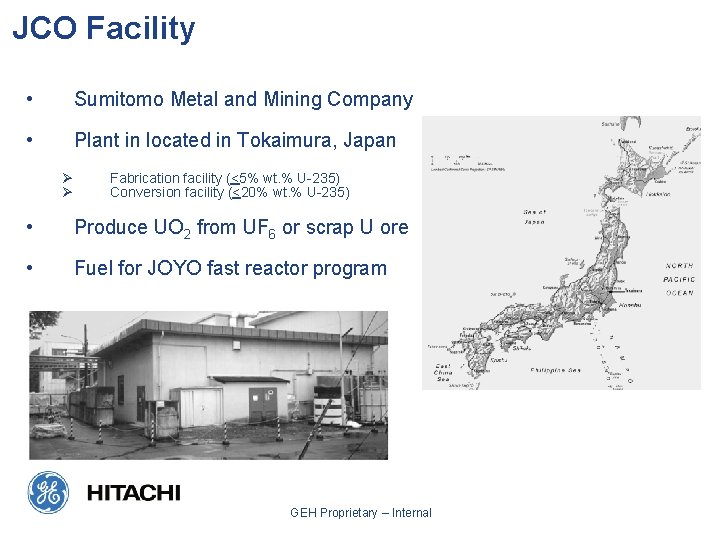 JCO Facility • Sumitomo Metal and Mining Company • Plant in located in Tokaimura, JCO Facility • Sumitomo Metal and Mining Company • Plant in located in Tokaimura,