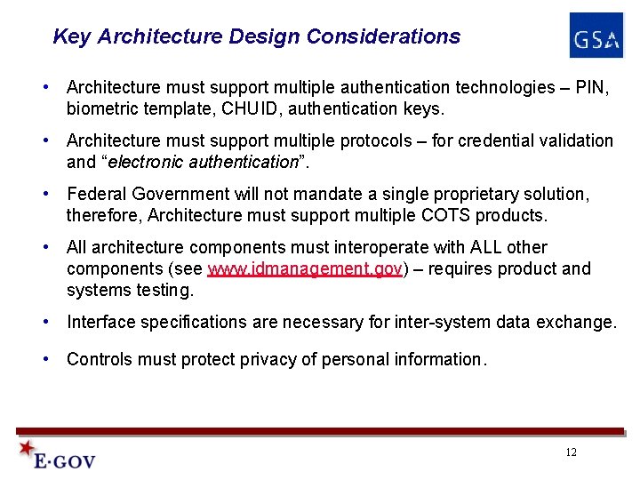Key Architecture Design Considerations • Architecture must support multiple authentication technologies – PIN, biometric Key Architecture Design Considerations • Architecture must support multiple authentication technologies – PIN, biometric