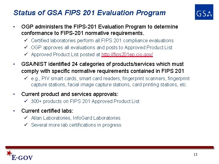 Status of GSA FIPS 201 Evaluation Program • OGP administers the FIPS-201 Evaluation Program Status of GSA FIPS 201 Evaluation Program • OGP administers the FIPS-201 Evaluation Program