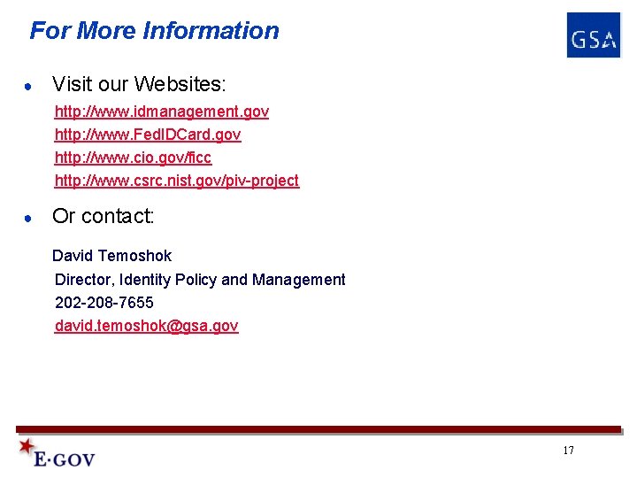 For More Information ● Visit our Websites: http: //www. idmanagement. gov http: //www. Fed. For More Information ● Visit our Websites: http: //www. idmanagement. gov http: //www. Fed.