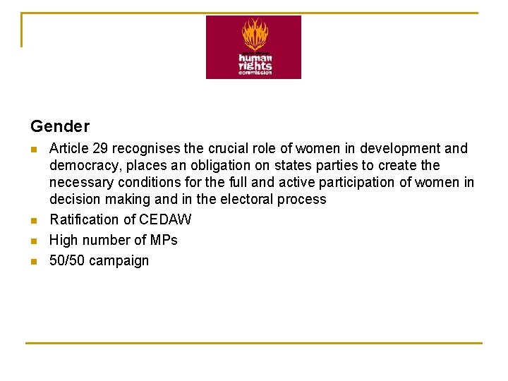 Gender n n Article 29 recognises the crucial role of women in development and Gender n n Article 29 recognises the crucial role of women in development and