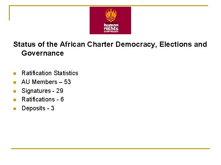 Status of the African Charter Democracy, Elections and Governance n n n Ratification Statistics Status of the African Charter Democracy, Elections and Governance n n n Ratification Statistics