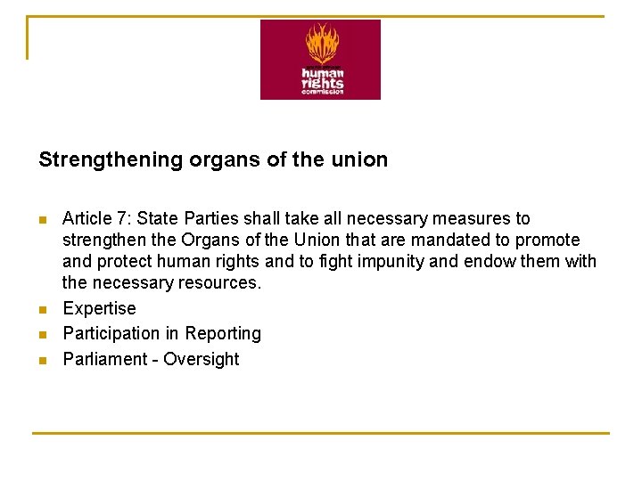 Strengthening organs of the union n n Article 7: State Parties shall take all Strengthening organs of the union n n Article 7: State Parties shall take all
