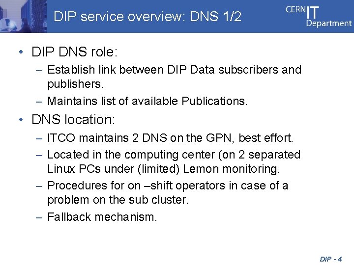 DIP service overview: DNS 1/2 • DIP DNS role: – Establish link between DIP